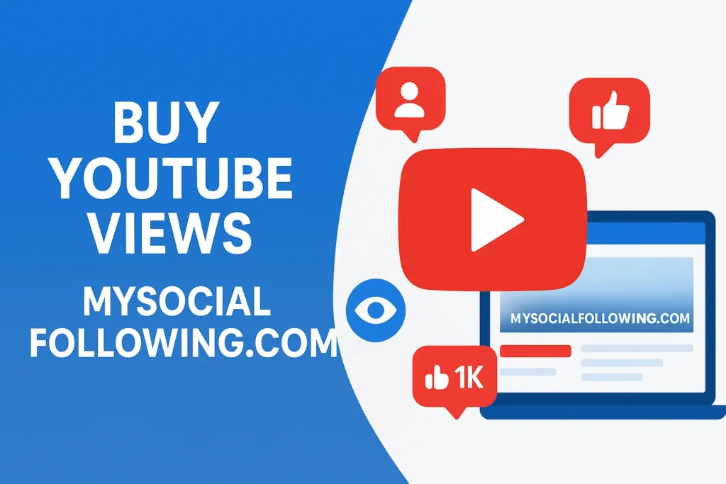 Buy YouTube Views Mysocialfollowing.com