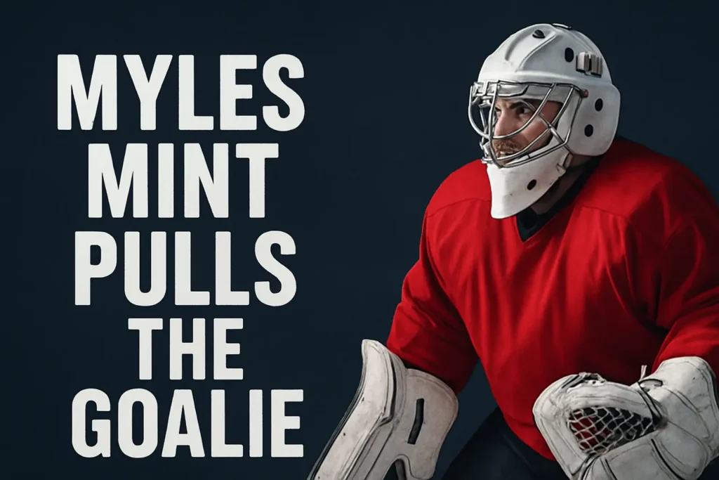 Myles Mint Pulls The Goalie